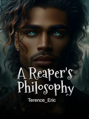 A Reaper's Philosophy