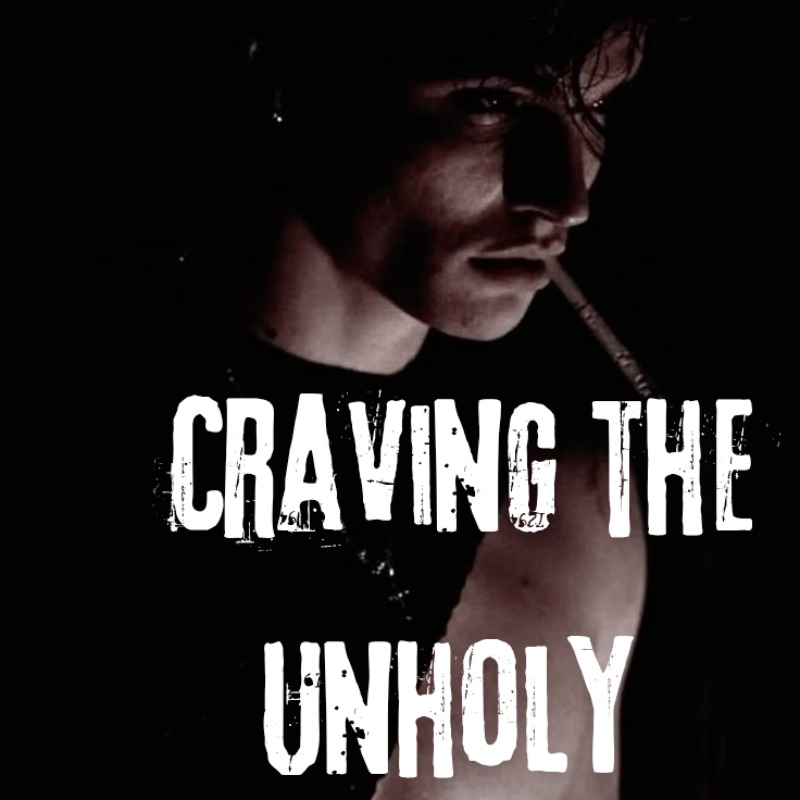 Craving The Unholy 