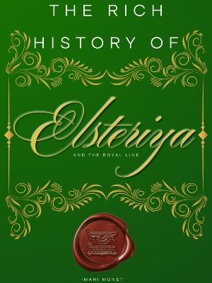 The Rich History of Elsteriya and the Royal Line