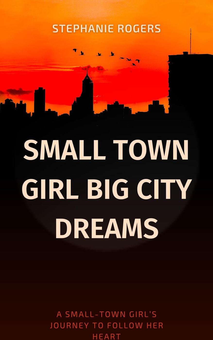 Small Town Girl Big City Dreams