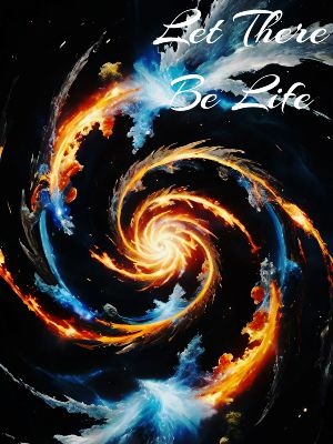 Let There be Life