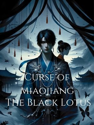 《Curse of Miaojiang: The Black Lotus》